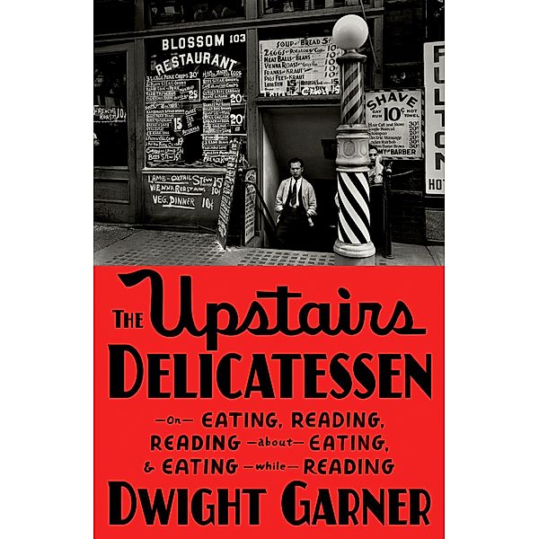 The Upstairs Delicatessen, Dwight Garner