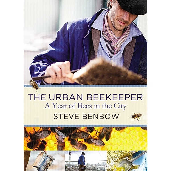 The Urban Beekeeper, Steve Benbow
