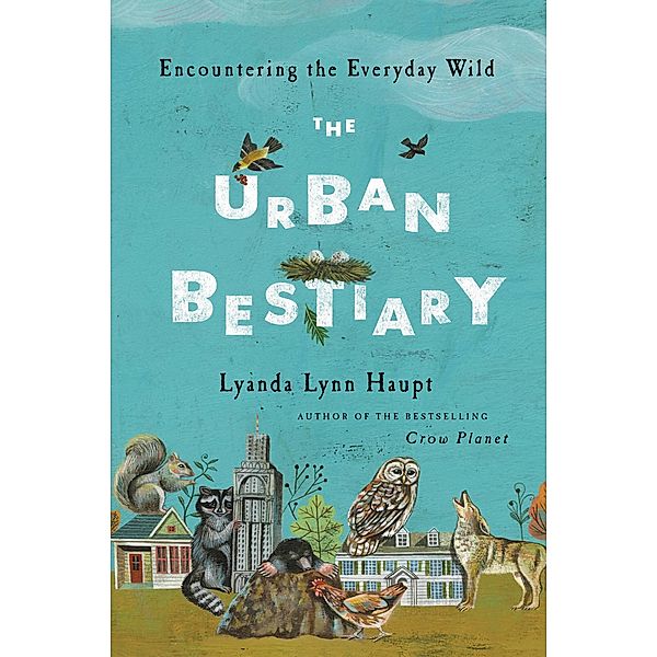 The Urban Bestiary, Lyanda Lynn Haupt