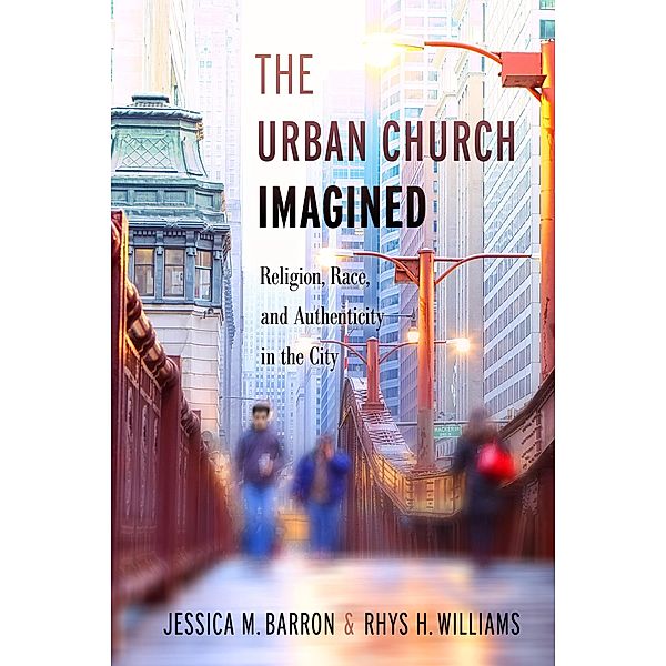 The Urban Church Imagined, Jessica M. Barron, Rhys H. Williams