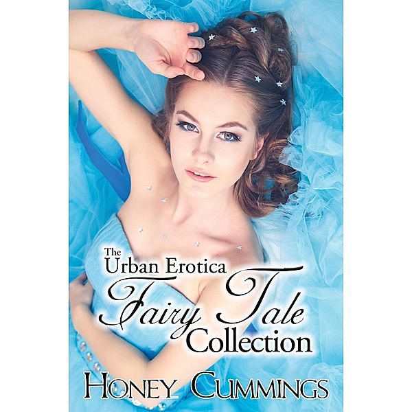 The Urban Erotica Fairy Tale Collection / Urban Erotica Fairy Tale Collection, Honey Cummings