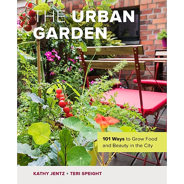 The Urban Garden, Kathy Jentz, Teri Speight