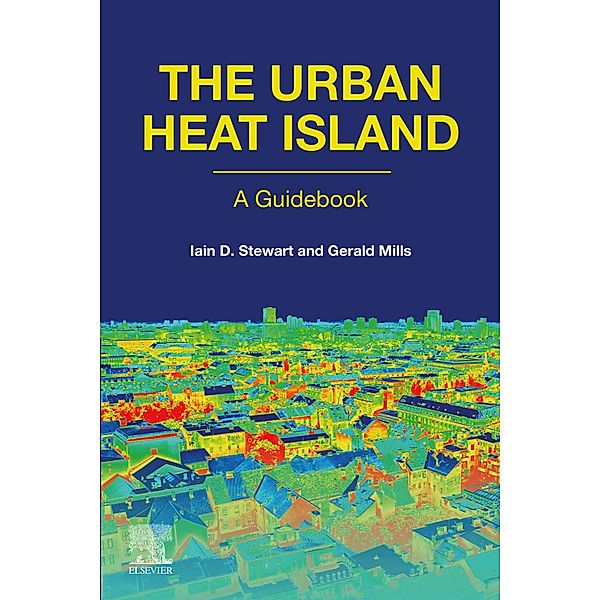 The Urban Heat Island, Gerald Mills, Iain D. Stewart