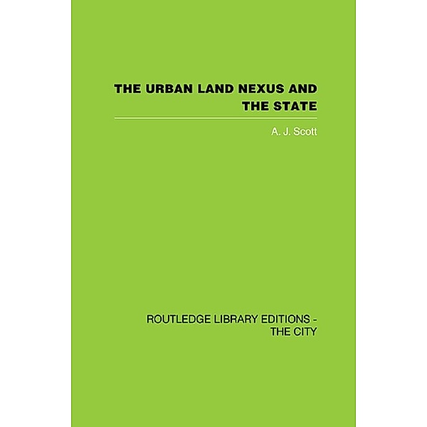 The Urban Land Nexus and the State, A. J. Scott