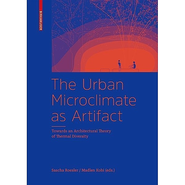 The Urban Microclimate as Artifact, Sascha Roesler, Madlen Kobi