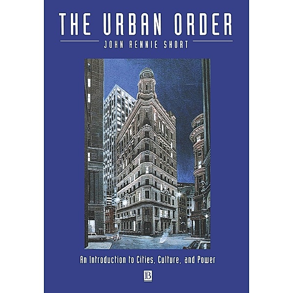 The Urban Order, John R. Short