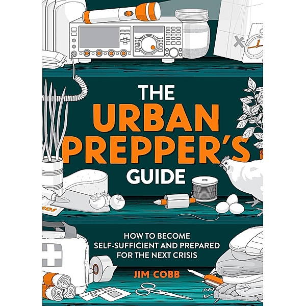 The Urban Prepper's Guide, Jim Cobb
