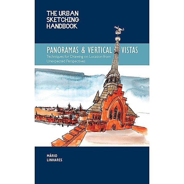 The Urban Sketching Handbook Panoramas and Vertical Vistas / Urban Sketching Handbooks, Mario Linhares