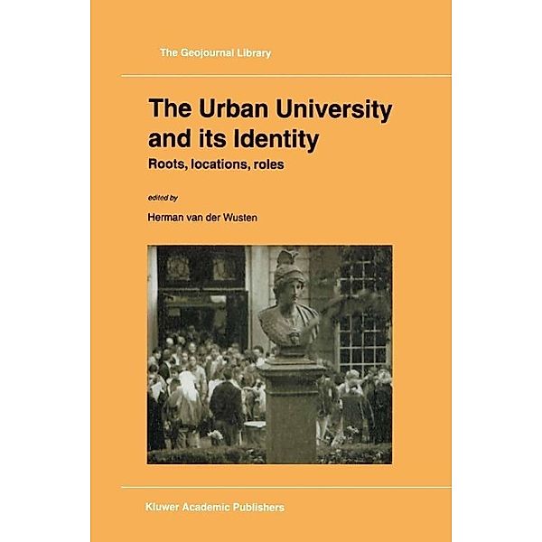 The Urban University and its Identity / GeoJournal Library Bd.45