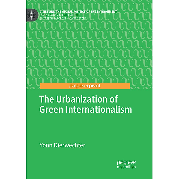 The Urbanization of Green Internationalism, Yonn Dierwechter