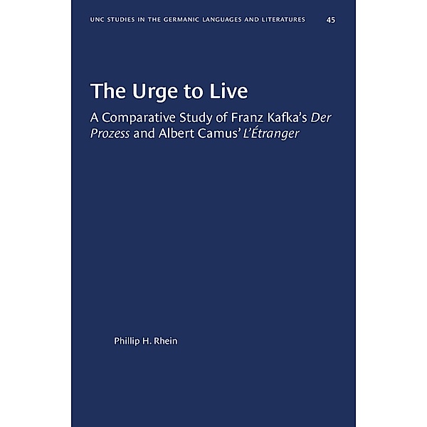 The Urge to Live / University of North Carolina Studies in Germanic Languages and Literature Bd.45, Phillip H. Rhein
