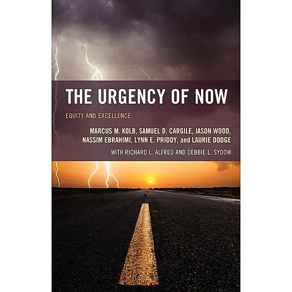 The Urgency of Now / The Futures Series on Community Colleges, Marcus M. Kolb, Samuel D. Cargile, Jason Wood, Nassim Ebrahimi, Lynn E. Priddy, Laurie Dodge
