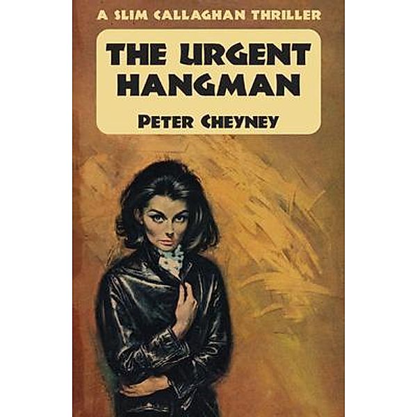 The Urgent Hangman / Dean Street Press, Peter Cheyney