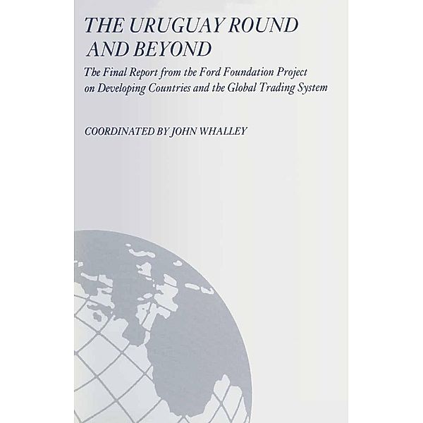 The Uruguay Round and Beyond, John Whalley