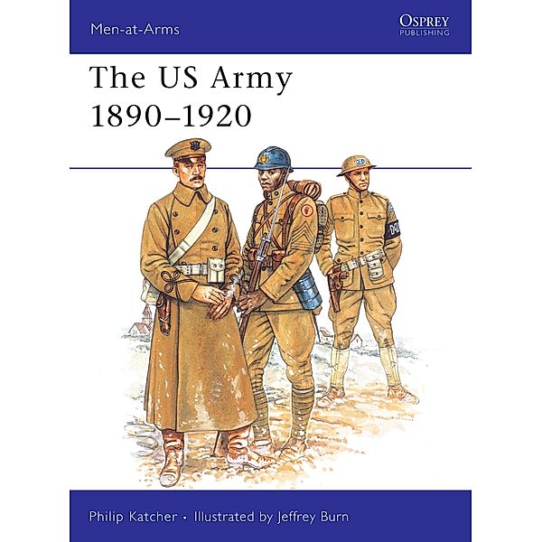 The US Army 1890-1920, Philip Katcher