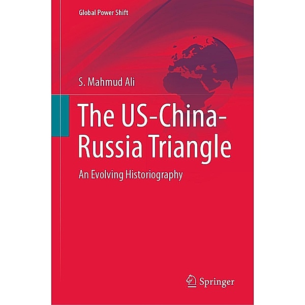 The US-China-Russia Triangle / Global Power Shift, S. Mahmud Ali