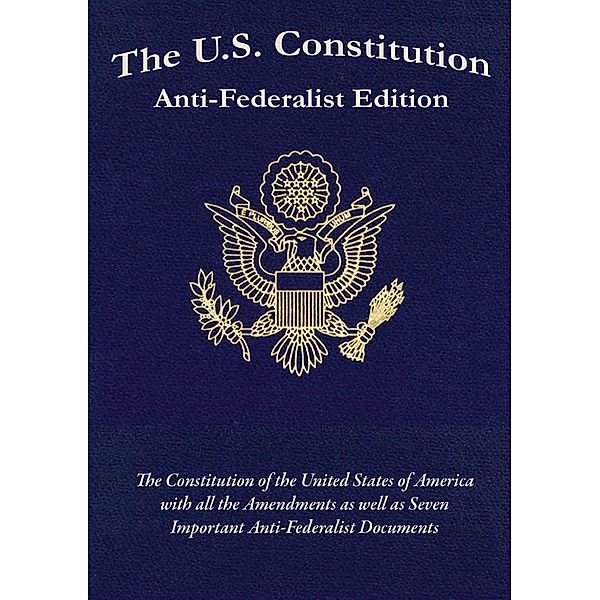 The US Constitution Anti-Federalist Edition, Various