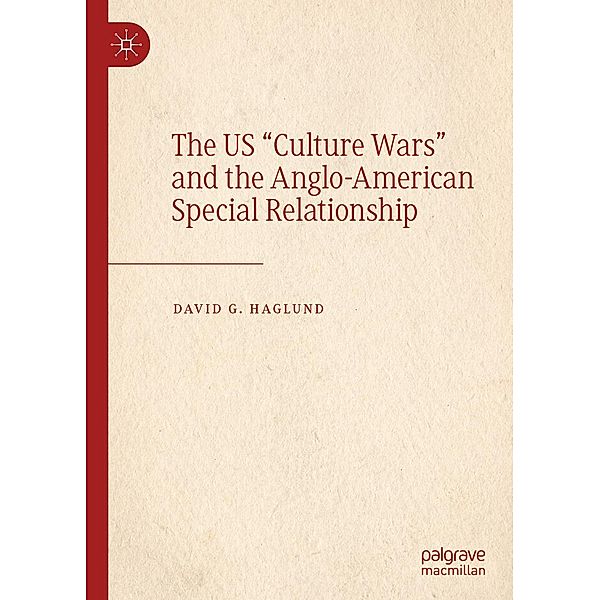 The US Culture Wars and the Anglo-American Special Relationship / Progress in Mathematics, David G. Haglund