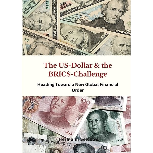 The US Dollar and the BRICS Challenge, Hermann Selchow