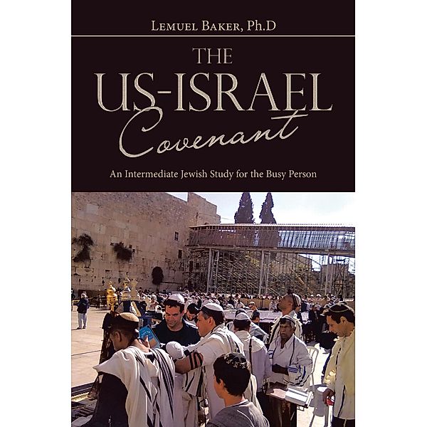 The Us-Israel Covenant, Lemuel Baker Ph. D