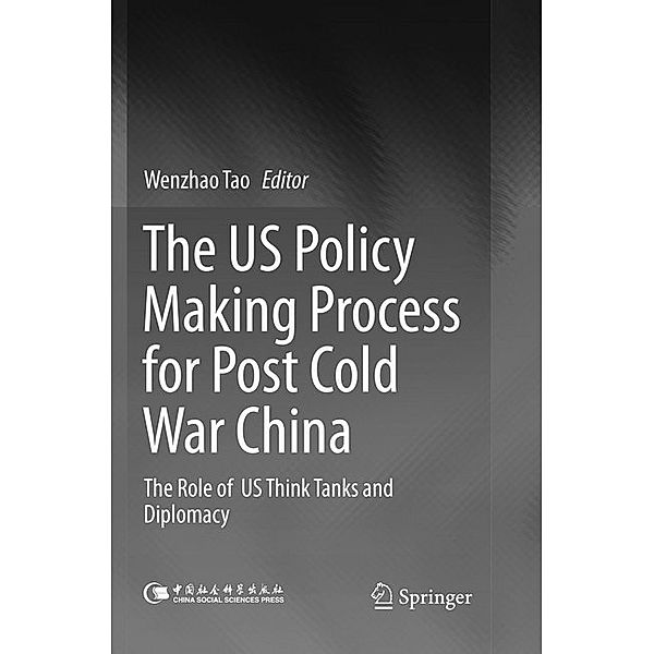 The US Policy Making Process for Post Cold War China