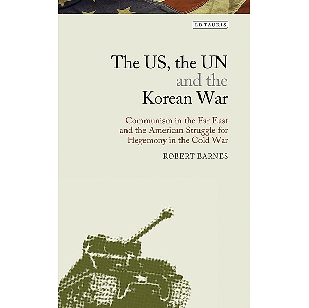 The US, the UN and the Korean War, Robert Barnes