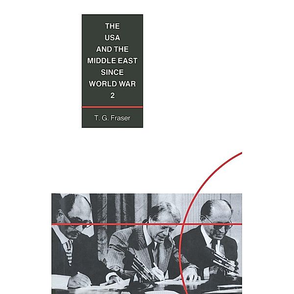 The USA and the Middle East Since World War 2, T. G. Fraser