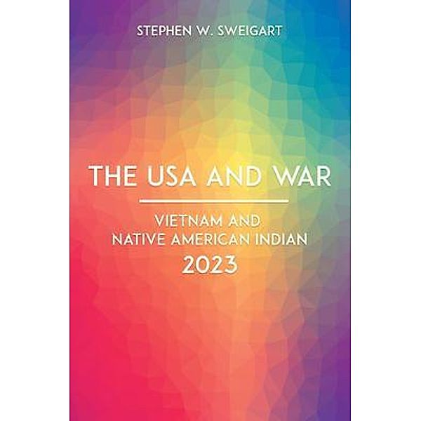 THE USA AND WAR, Stephen W Sweigart