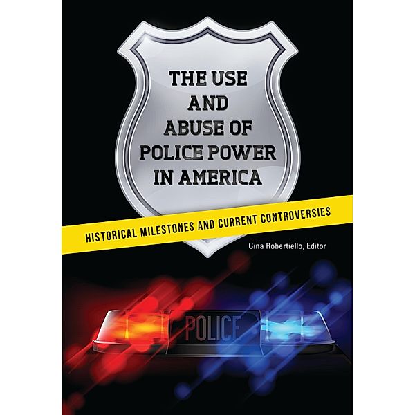 The Use and Abuse of Police Power in America, Gina Robertiello