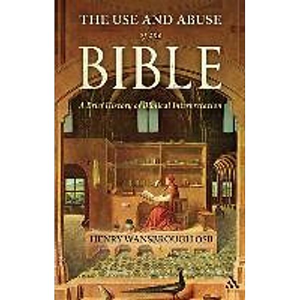 The Use and Abuse of the Bible: A Brief History of Biblical Interpretation, Henry Wansbrough