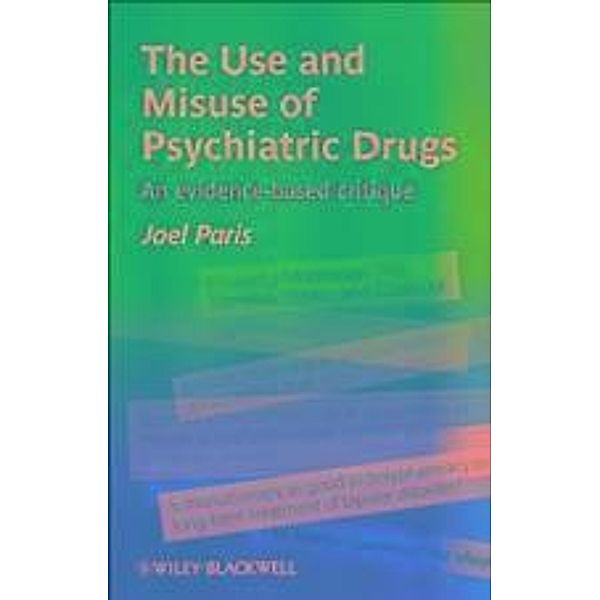 The Use and Misuse of Psychiatric Drugs, Joel Paris