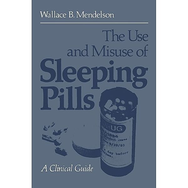 The Use and Misuse of Sleeping Pills, Wallace B. Mendelson