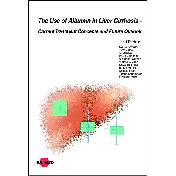The Use of Albumin in Liver Cirrhosis - Current Treatment Concepts and Future Outlook, Jonel Trebicka