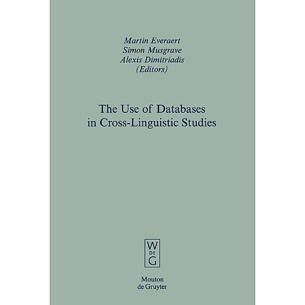 The Use of Databases in Cross-Linguistic Studies / Empirical Approaches to Language Typology Bd.41