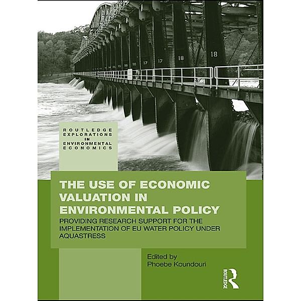 The Use of Economic Valuation in Environmental Policy