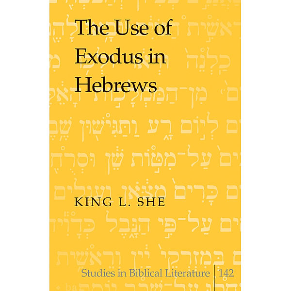 The Use of Exodus in Hebrews, King L. She