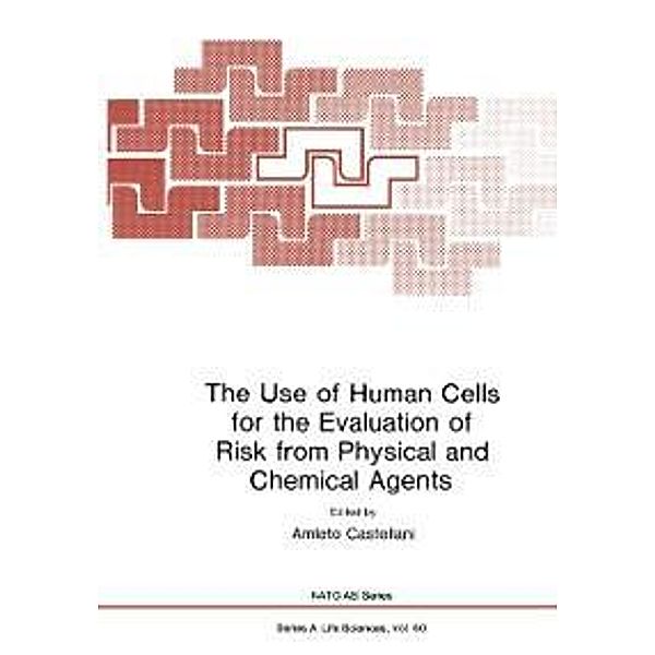 The Use of Human Cells for the Evaluation of Risk from Physical and Chemical Agents