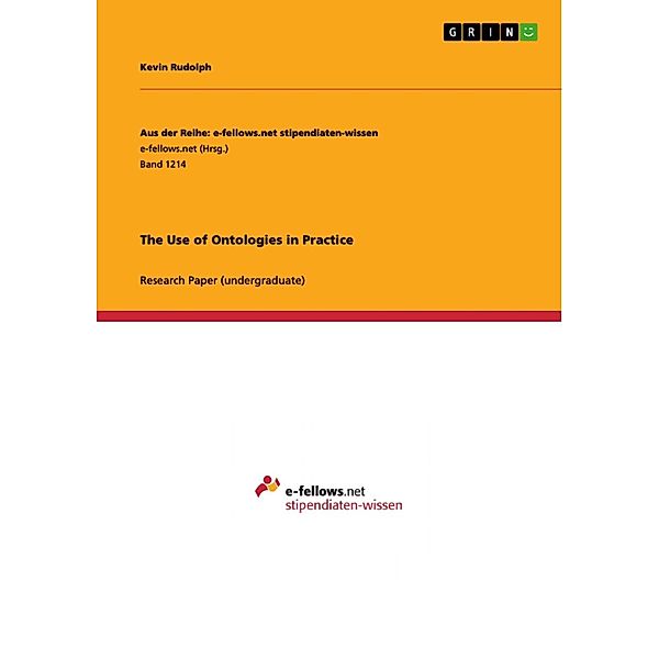 The Use of Ontologies in Practice / Aus der Reihe: e-fellows.net stipendiaten-wissen Bd.Band 1214, Kevin Rudolph