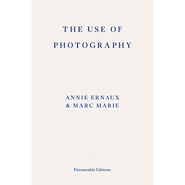 The Use of Photography, Annie Ernaux