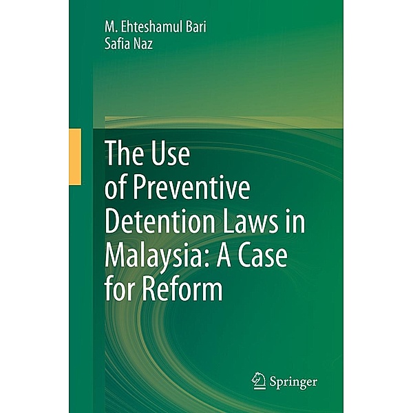 The Use of Preventive Detention Laws in Malaysia: A Case for Reform, M. Ehteshamul Bari, Safia Naz
