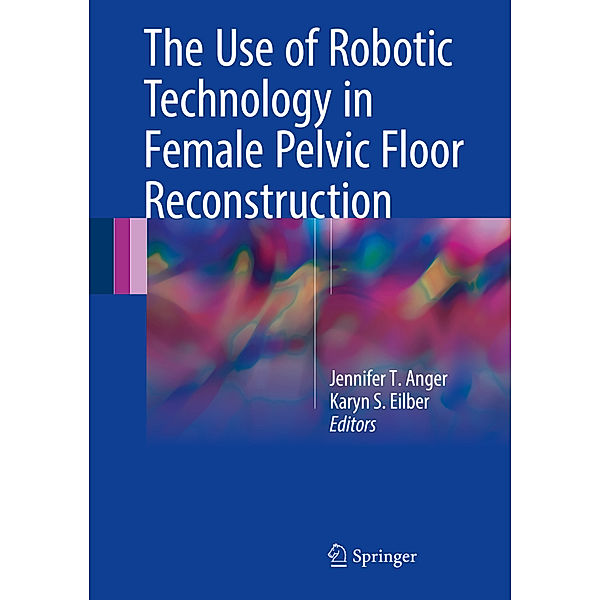 The Use of Robotic Technology in Female Pelvic Floor Reconstruction