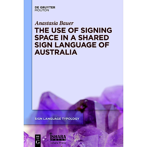 The Use of Signing Space in a Shared Sign Language of Australia, Anastasia Bauer