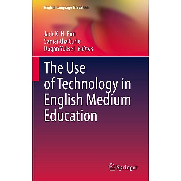 The Use of Technology in English Medium Education / English Language Education Bd.27