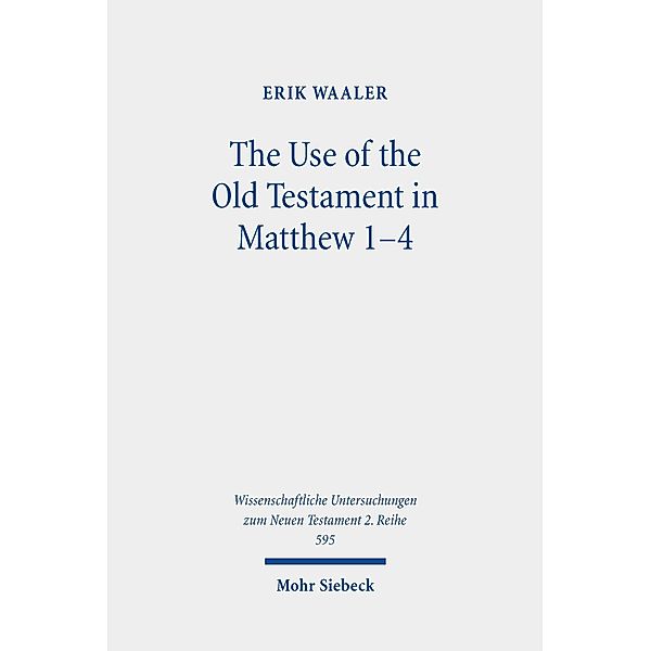 The Use of the Old Testament in Matthew 1-4, Erik Waaler