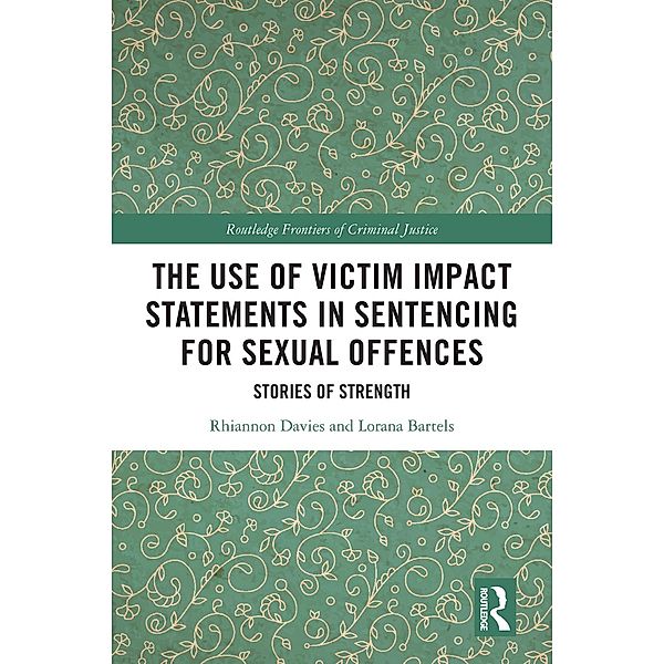 The Use of Victim Impact Statements in Sentencing for Sexual Offences, Rhiannon Davies, Lorana Bartels
