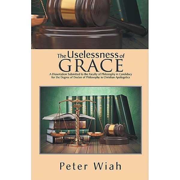 The Uselessness of Grace, Peter Wiah