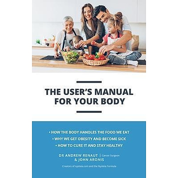 The User's Manual For Your Body, Andrew Renaut, John Aronis
