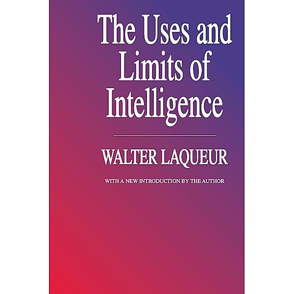 The Uses and Limits of Intelligence, Walter Laqueur