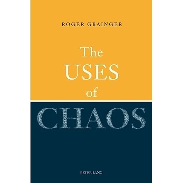 The Uses of Chaos, Roger Grainger