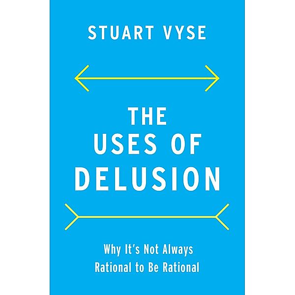 The Uses of Delusion, Stuart Vyse